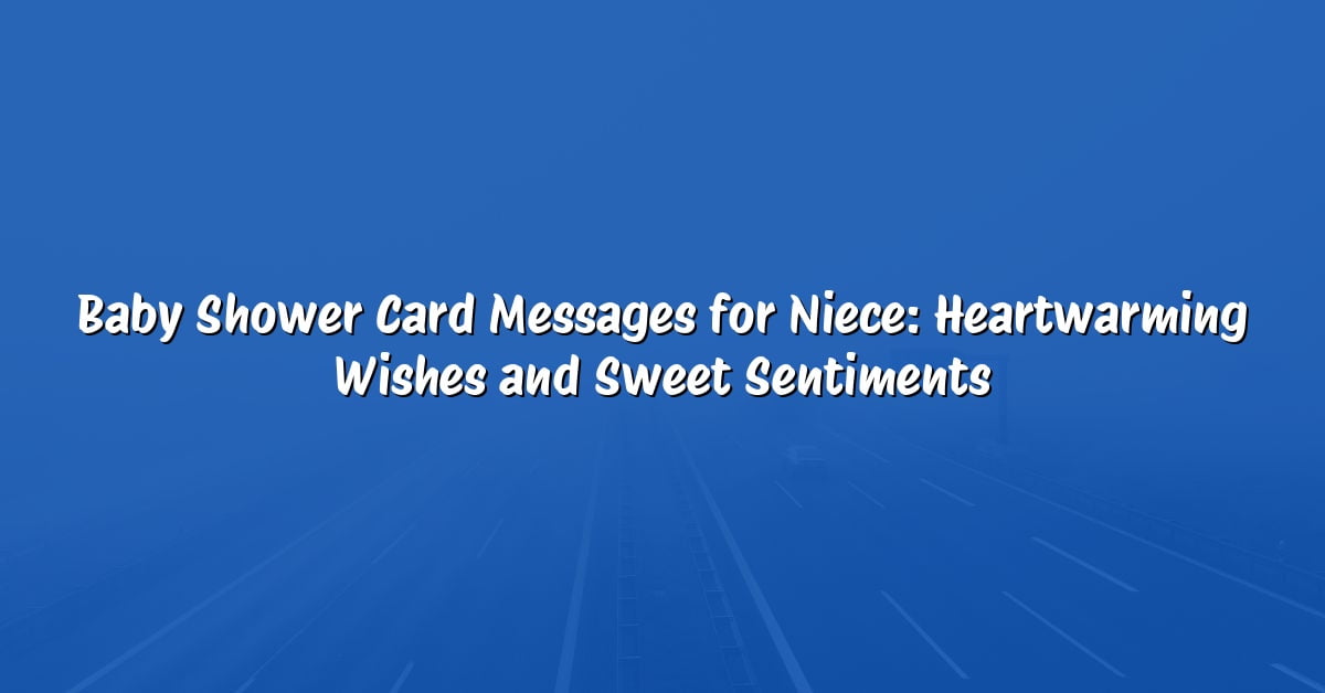 Baby Shower Card Messages for Niece: Heartwarming Wishes and Sweet Sentiments