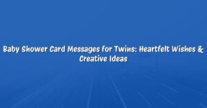 Baby Shower Card Messages for Twins: Heartfelt Wishes & Creative Ideas