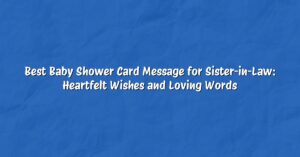 Best Baby Shower Card Message for Sister-in-Law: Heartfelt Wishes and Loving Words