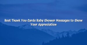 Best Thank You Cards Baby Shower Messages to Show Your Appreciation