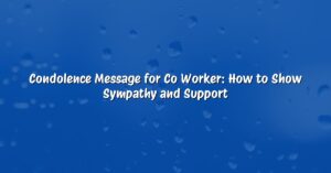 Condolence Message for Co Worker: How to Show Sympathy and Support