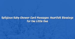 Religious Baby Shower Card Messages: Heartfelt Blessings for the Little One