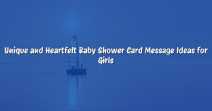 Unique and Heartfelt Baby Shower Card Message Ideas for Girls